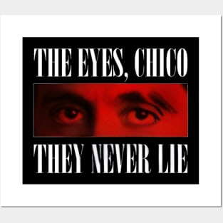 The eyes chiko they never lie, Scarface Posters and Art